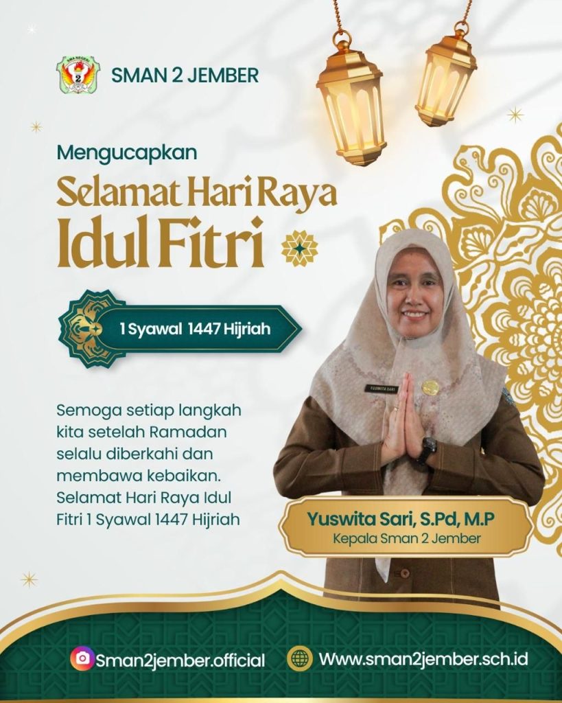Untaian Doa dan Ucapan Selamat Hari Raya Idul Fitri 1 Syawal 1447 Hijriah Keluarga Besar SMAN 2 Jember